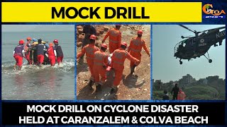 Mock drill on cyclone disaster held at Caranzalem & Colva beach