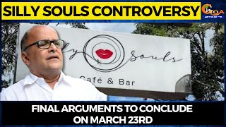 Silly Souls Controversy | Final arguments to conclude on March 23rd