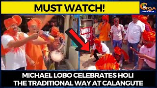#MustWatch Michael Lobo celebrates holi the traditional way at Calangute