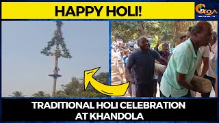#HappyHoli! Traditional holi celebration at Khandola