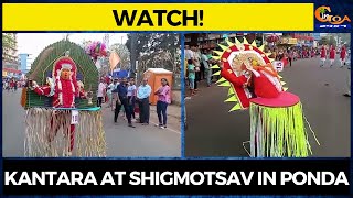 #Watch! Kantara at Shigmotsav in Ponda