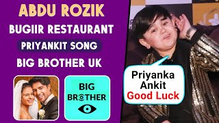 Abdu Rozik Reaction On Priyanka Ankit Song, BURGIIR Restaurant, Big Brother UK | Exclusive Interview