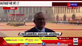 Delhi News | ऑस्ट्रेलिया के प्रधानमंत्री का भारत दौरा, कहा-भारत अच्छे दोस्त हैं और ऍम पार्टनर भी है