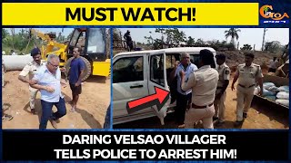 #MustWatch! Daring Velsao villager tells police to arrest him!