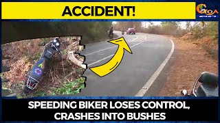 Accident on a sharp turn on NH-66 at Canacona. Speeding biker loses control, crashes into bushes