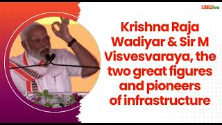 Krishna Raja Wadiyar and Sir M Visvesvaraya converted problems into opportunities: Pm Modi
