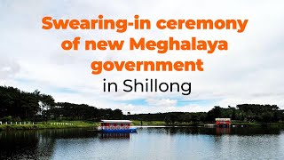 Swearing-in ceremony of new Meghalaya government in Shillong