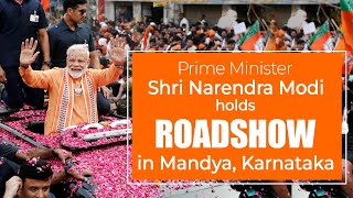 PM Shri Narendra Modi holds roadshow in Mandya, Karnataka.
