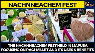 The Nachnneachem fest held in Mapusa focusing on Ragi-Millet and its uses & benefits.