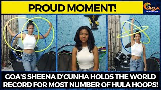 #ProudMoment! Goa's Sheena D'Cunha holds the world record for Most Number of Hula Hoops!