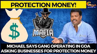 Michael Says gang operating in Goa asking businesses for protection money.