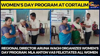Director Aruna Wagh organizes Women's Day Program. MLA Anton Vas felicitates all women