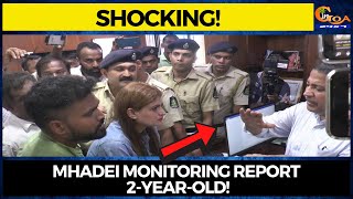 #Shocking! Mhadei monitoring report 2-year-old!