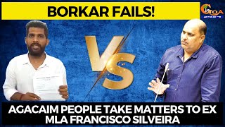 After MLA Viresh Borkar's failure to solve constituency issues, people take matters to Ex MLA