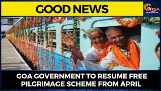 #GoodNews! Goa government to resume free pilgrimage scheme from April