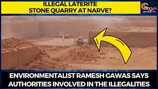 Illegal laterite stone quarry at Narve?