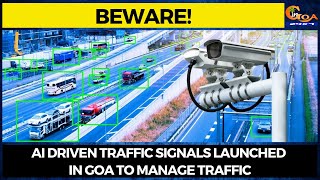 #Beware! AI driven traffic signals launched in Goa to manage traffic