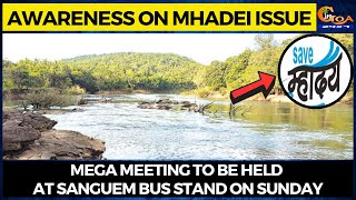 Mega meeting to create awareness on Mhadei issue at Sanguem