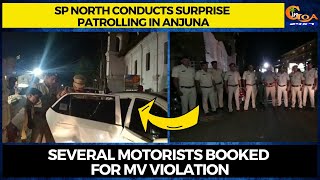 SP North conducts surprise patrolling in Anjuna. Several motorists booked for MV violation