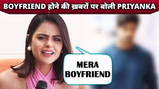 Priyanka Ne Boyfriend Hone Ki Khabro Par Kiya Khulasa, Bataya Sach