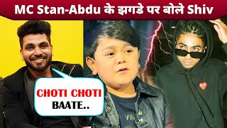 MC Stan Aur Abdu Ke Jhagde Par Shiv Thakare Ka Shocking Bayan