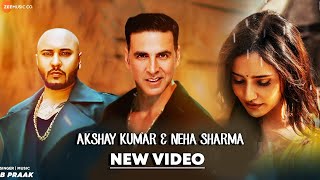 FILHAAL Ke Baad Akshay Kumar Ka Hoga B Praak Ke Sath Fir Dhamaka | New Music Video | Neha Sharma