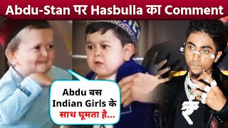 Abdu Aur MC Stan Par Hasbulla Ka Comment, Bas Indian Girls Ke Sath Ghumta Hai..