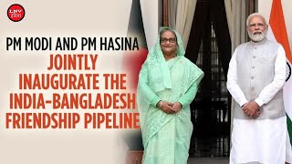 भारत-बांग्लादेश मैत्री डीजल पाइपलाइन का उद्घाटन करेंगे मोदी-शेख हसीना