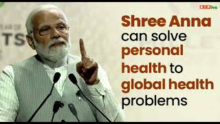 Shree Anna can solve the problem of food habits: PM Modi in New Delhi | BJP Live