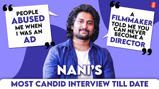 Natural Star Nani: Was abused on sets as an AD; a filmmaker told me, "You can never be a director"
