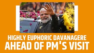 Absolutely Excited Davanagere ahead of PM's visit | PM Modi | Karnataka | BJP Karyakarta