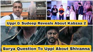 Surya Question To Nimma Upendra Sir About Shivarajkumar Role? UPPI & Sudeep Reveals About Kabzaa 2