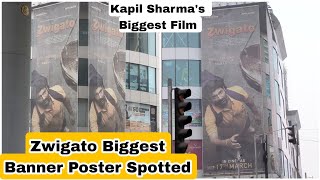 Zwigato Movie Biggest Banner Poster Spotted In India Featuring Actor Kapil Sharma