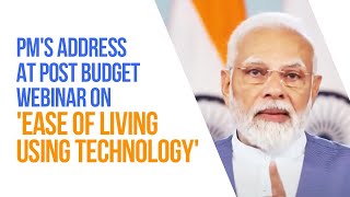 PM's address at post budget webinar on 'Ease of Living using Technology' With English Subtitle
