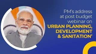 PM’s address at post budget webinar on ‘Urban Planning, Development & Sanitation’, English Subtitle