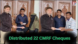 MLC Riyaz-Ul-Hassan Effendi Distributed 22 CMRF Cheques |  Amount Of 9,42,000 | At Darussalam |