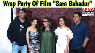 Wrap Party Of Film "Sam Bahadur"With Vickey Kaushal, Fatima, Sanya Malhotra, Meghna , Ronnie