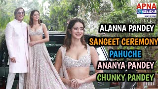 Ananya Pandey, Chunky Pandey Apni Wife Ke Sath Pahunche Alanna Pandey Ki Sangeet Ceremony Me
