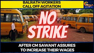 Balrath workers call off agitation, After CM Sawant assures to increase their wages