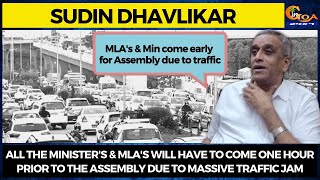 All the Minister's & MLA's will have to come one hour prior to the assembly due to massive traffic