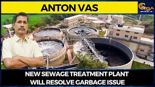 Cortalim MLA Anton Vas launched works on Sewage treatment plant.