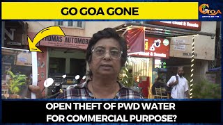 #GoGoaGone- Open theft of PWD water for commercial purpose? Listen to this woman from Panjim
