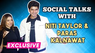 Social Talks With Niti Taylor & Paras Kalnawat | Exclusive Interview