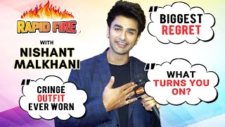 RAPID FIRE With Nishant Malkhani | Biggest Regret, Cringe Outfit & More