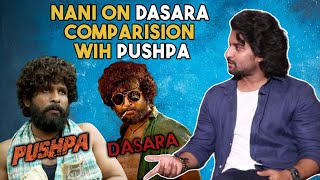 Natural Star Nani On Comparision Of Dasara Look With Pushpa And KGF | Exclusive Interview