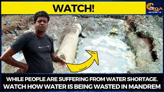 While people are suffering from water shortage. Watch how water is being wasted in Mandrem