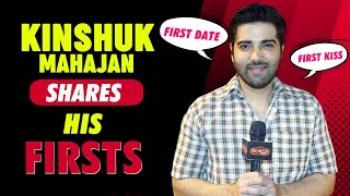 Kinshuk Mahajan Shares All His Firsts | Job, Crush, Kiss, Date & More | Pandya Store