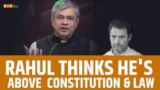 Rahul Gandhi thinks he's above the Constitution. I Shri Ashwini Vaishnav I Press