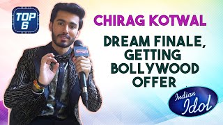 Indian Idol 13 | Chirag Kotwal On Dream Finale, Bollywood Singing Debut And More | TOP 6