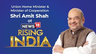 Union Home Minister and Minister of Cooperation Shri Amit Shah at News18 Rising India
